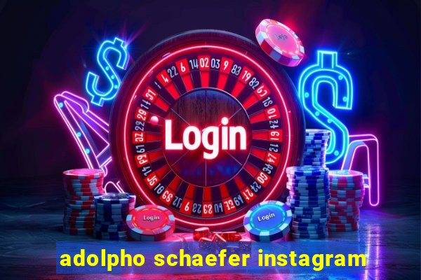 adolpho schaefer instagram